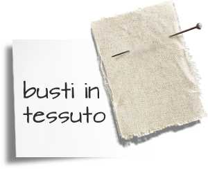 Busti in tessuto...